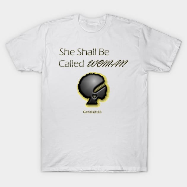 She Shall Be Called Woman T-Shirt by Moses77